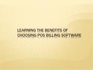 Learning the Benefits of Choosing POS Billing Software