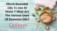 Which Essential Oils To Use At Home ? What Are The Various Uses Of Essential Oils? PowerPoint PPT Presentation