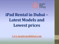 iPad Rental in Dubai - Latest models and lowest prices PowerPoint PPT Presentation
