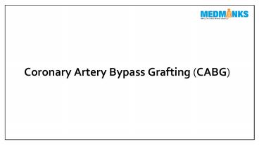 Coronary Artery Bypass Grafting (CABG)