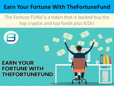 Earn Your Fortune With TheFortuneFund