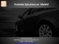 Traslados Ejecutivos en  Madrid PowerPoint PPT Presentation