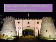 Best Couple friendly Resort in Jaipur.