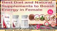 Best Diet and Natural Supplements to Boost Energy in Female PowerPoint PPT Presentation