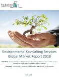 Environmental Consulting Services Global Market Report 2018 PowerPoint PPT Presentation