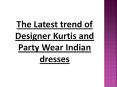 The Latest trend of Designer Kurtis and Party Wear Indian dresses