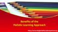 Benefits of the Holistic Learning Approach PowerPoint PPT Presentation