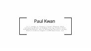 Paul Kwan - Experienced Professional PowerPoint PPT Presentation