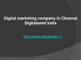 Digital marketing company in Chennai | best online marketing agency in Chennai | Digitalseed PowerPoint PPT Presentation