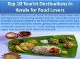 Top 10 Tourist Destinations in Kerala for Food Lovers PowerPoint PPT Presentation