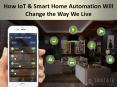 How IoT & Smart Home Automation Will Change the Way We Live PowerPoint PPT Presentation
