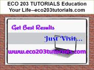 ECO 203 TUTORIALS Education Your Life--eco203tutorials.com