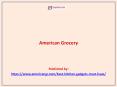 American Grocery-Kitchen Gadget Reviews PowerPoint PPT Presentation