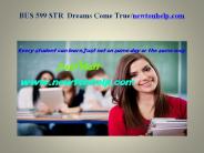 BUS 599 STR  Dreams Come True/newtonhelp.com
