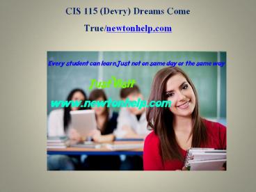 CIS 115 (Devry) Dreams Come True/newtonhelp.com