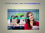 CIS 336 Dreams Come True/newtonhelp.com