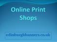 Online Print Shop - edinburghbanners.co.uk (1) PowerPoint PPT Presentation