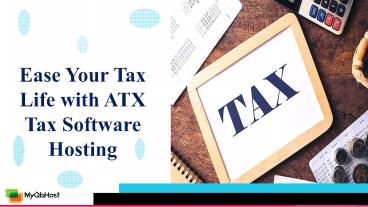Ease Your Tax Life with ATX Tax Software Hosting