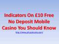 Indicators On best casino bonuses no deposit UK You Should Know PowerPoint PPT Presentation