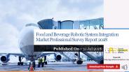 Food and beverage robotic system integration market professional survey report 2018