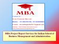 MBA Project Report Services for Indian School of Business Management and Administration PowerPoint PPT Presentation