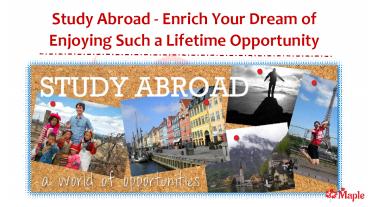 PPT – Study Abroad - Enrich Your Dream of Enjoying Such a Lifetime ...