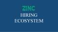ZINC Hiring Ecosystem & Architecture PowerPoint PPT Presentation