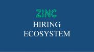 ZINC Hiring Ecosystem & Architecture
