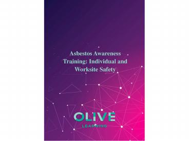Asbestos awareness training individual and Work site safety