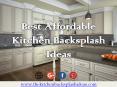 Best Affordable Kitchen Backsplash Ideas PowerPoint PPT Presentation