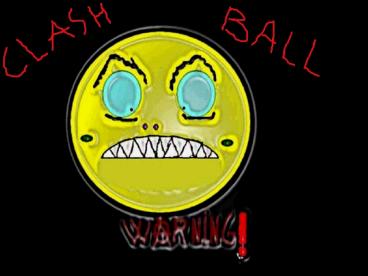 Clash Ball Warning