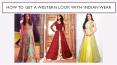 How to Get a Western look with Indian Ethnic Wear