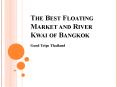 The Best Floating Market and River Kwai of Bangkok PowerPoint PPT Presentation