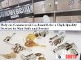 Rely on Commercial Locksmith for a High-Quality Service to Stay Safe and Secure PowerPoint PPT Presentation