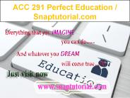 ACC 291 Perfect Education / Snaptutorial.com