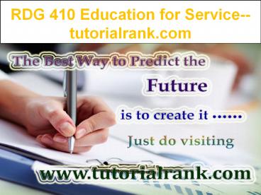 RDG 410 Education for Service--tutorialrank.com