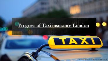 Progress of Taxi insurance London