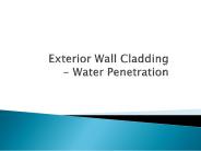 Exterior Wall Cladding - Water Penetration