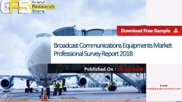 Broadcast Communications Equipments Market Professional Survey Report 2018