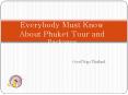Everybody Must Know About Phuket Tour and Packages PowerPoint PPT Presentation