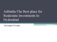 Adibatla-The Best place for Realestate Investments In Hyderabad