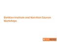 Dietitian Institute and Nutrition Courses Workshops PowerPoint PPT Presentation