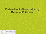 Curtain Hooks Shop Online by Hermosa Collection