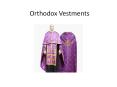 Orthodox Vestments - PSG vestments (1) PowerPoint PPT Presentation