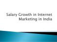 Salary Growth in Internet Marketing in India PowerPoint PPT Presentation
