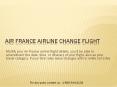 Air france airline change flight PowerPoint PPT Presentation
