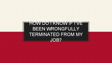 How do I know If I have been Wrongfully Terminated from my Job?