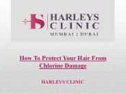 How To Protect Your Hair From Chlorine Damage