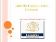 Box Of Chocolates London