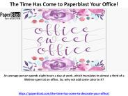The Time Has Come to Paperblast Your Office!